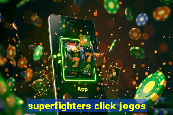 superfighters click jogos